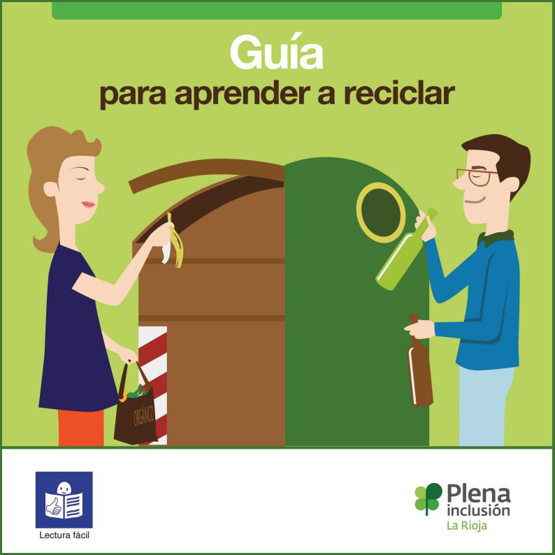 Plena inclusión La Rioja se suma al Día del Reciclaje con su ‘Guía para aprender a reciclar’ en lectura fácil